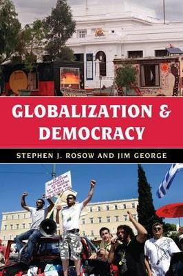 Globalization and Democracy by Stephen J. Rosow 9781442218093