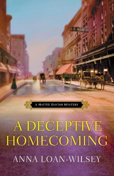 A Deceptive Homecoming by Anna Loan-Wilsey 9781617737268