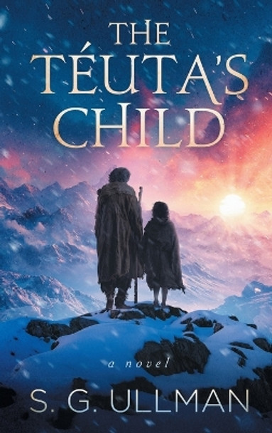 The Téuta's Child by S G Ullman 9798986761022