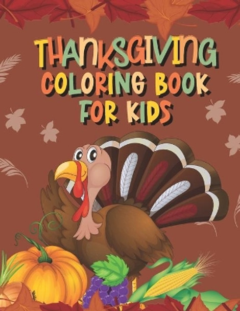 Thanksgiving coloring book for kids: Thanksgiving Coloring Book for Kids: A Collection of Thanksgiving Coloring Pages with Cute Thanksgiving Things Such as pumpkin, Turkey, and Feast and More! by Green And Gray Color Publishing 9798556548954