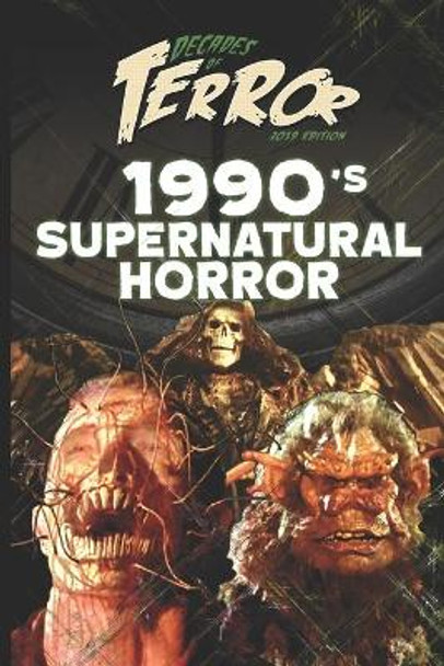 Decades of Terror 2019: 1990's Supernatural Horror by Steve Hutchison 9781697663525
