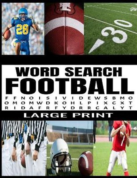 Word Search Football: Fun and Challenging Football Themed Puzzles - Extra Large Print - Full Page Puzzles - 78 Exciting Puzzles - Makes a Great Gift for Anyone Who Loves the NFL or College Football or Word Hunt Puzzles by Mp Lee Press 9798553454951