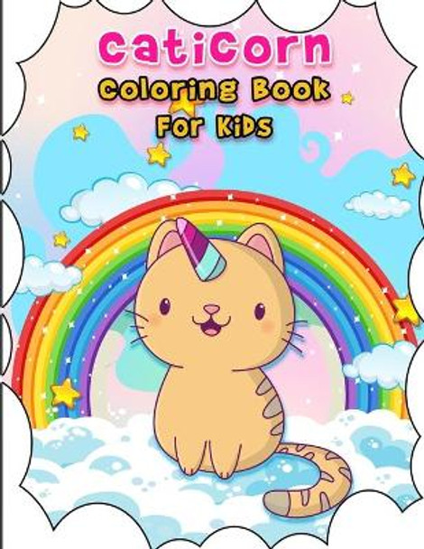 Caticorn Coloring Book for kids: A Magical Coloring Book For Girls Ages 4-8 With More Then 30 Cute unicorn caticorn to color by K Art Press 9798563415607