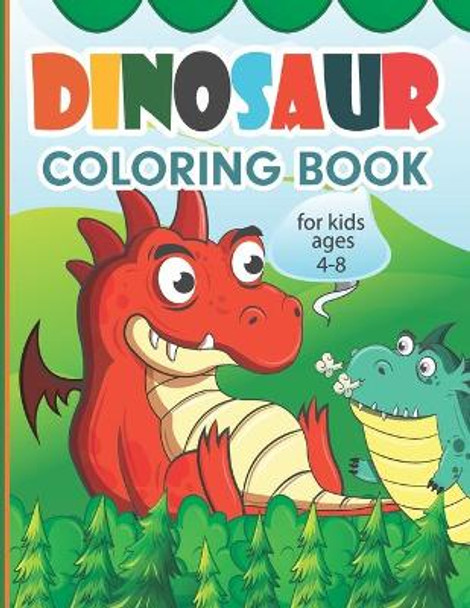 Dinosaur Coloring Book for Kids Ages 4-8: perfect for toddlers, preschoolers, and kids of all ages who love dinosaurs by Trim S Publishing 9798583060030