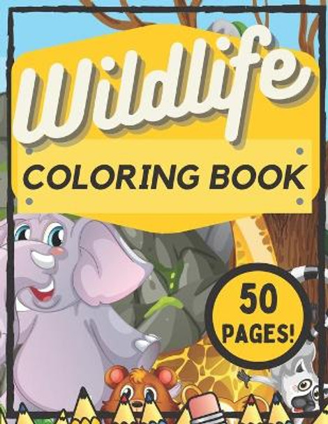 Wildlife Coloring Book: For Kids - Cute Wild Animals - Birds - Mammals - Sea - Land - Air - Learning - by A C Press 9798585287718