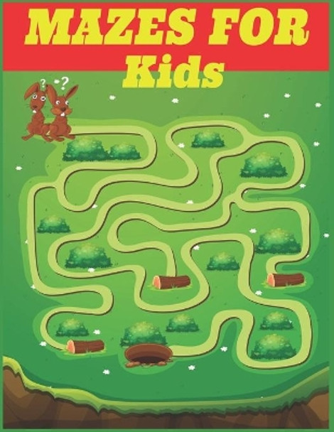 Mazes For Kids Ages: Maze Activity Book 4-6, 6-8 Workbook for Games, Puzzles, and Problem-Solving; Funtastic and Challenging Mazes for Kids: An Amazing Maze Activity Book for Kids by Alina Officiel 9798586232113