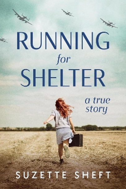 Running for Shelter: A True Story by Suzette Sheft 9789493276505