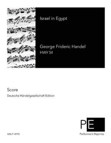 Israel in Egypt by Friedrich Chrysander 9781517758332