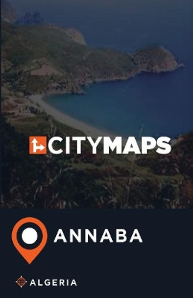 City Maps Annaba Algeria by James McFee 9781545337332