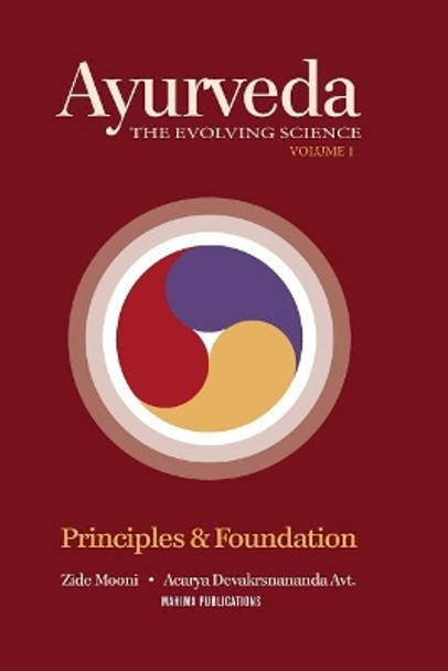 Ayurveda the Evolving Science: Principles & Foundation by Acarya Devakrsnananda Avt 9781543247404