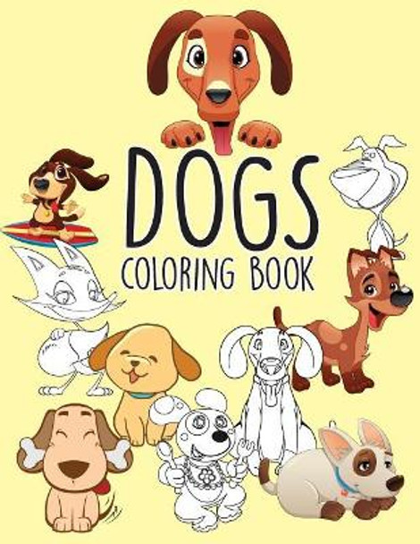 Dogs Puppies Easy Coloring Book for Kids Toddler, Imagination Learning in School and Home: Kids Coloring Book Helping Brain Function, Creativity, and Imagination Perfected for Boys and Girls by Banana Leaves 9781544613529