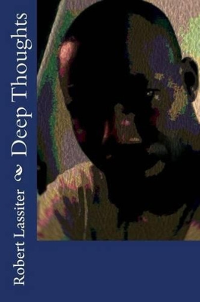 Deep Thoughts by Robert F Lassiter Jr 9781541056640