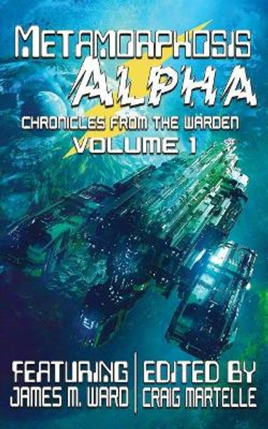 Metamorphosis Alpha by Craig Martelle 9781547189960