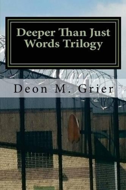 Deeper Than Just Words Trilogy: The Pain Behind the Wall (1) by Deon M Grier 9781530979530