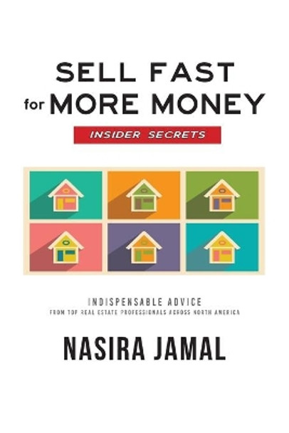 Sell Fast For More Money: Insider Secrets by Nasira Jamal 9781533115614