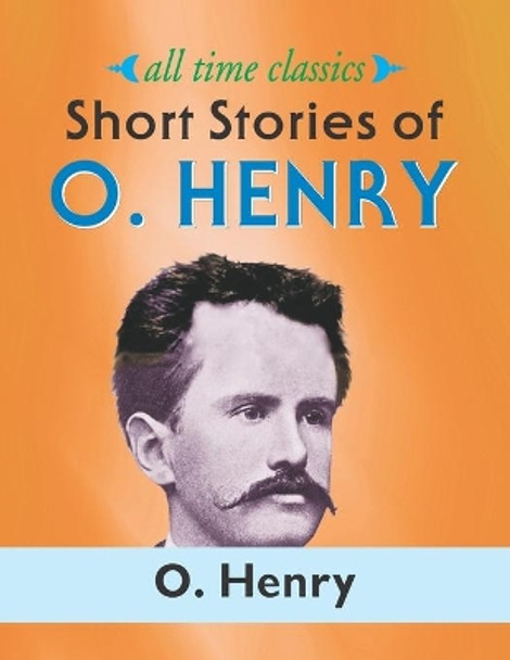 Short Stories of O. Henry by O Henry 9781535044677