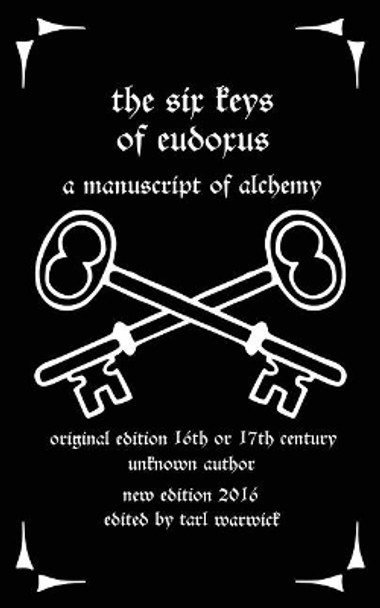 The Six Keys of Eudoxus: A Manuscript of Alchemy by Unknown Author 9781537081113