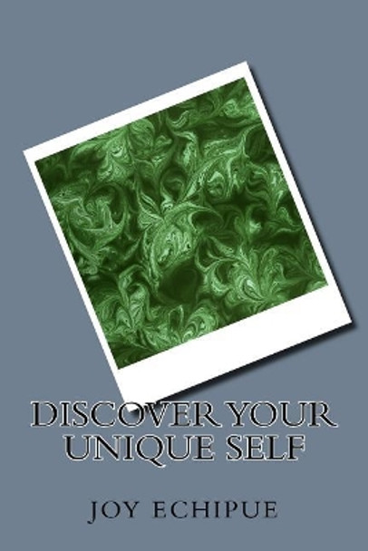 Discover your unique self by Joy Echipue 9781978252295