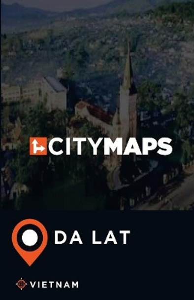 City Maps Da Lat Vietnam by James McFee 9781545379059