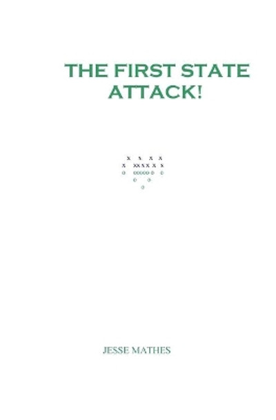 The First State Attack! by Jesse Mathes 9781440413674