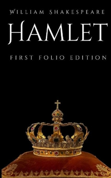 Hamlet: First Folio Edition by William Shakespeare 9781537025551