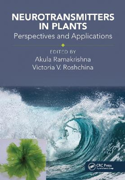 Neurotransmitters in Plants: Perspectives and Applications by Akula Ramakrishna