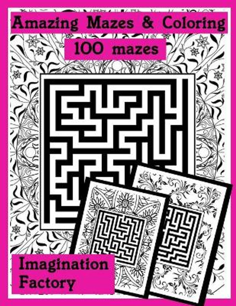 Amazing mazes and coloring: Coloring book & mazes for adults or children by Imagination Factory 9798667521754