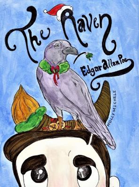 The Raven: Edgar Allan Poe Reimagined: An Edgar Allan Poe Christmas Carol by Edgar Allan Poe 9781958761199