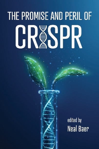 The Promise and Peril of CRISPR by Neal Baer 9781421449302
