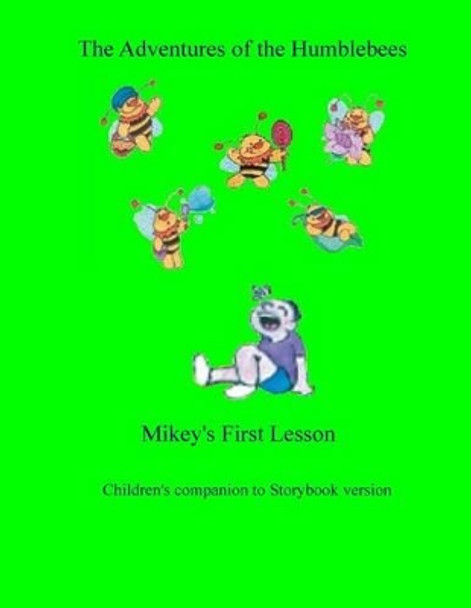 Companion Book/The Adventures of the Humblebees: Mikey's First Lesson by Cheryl Powe 9781499734898