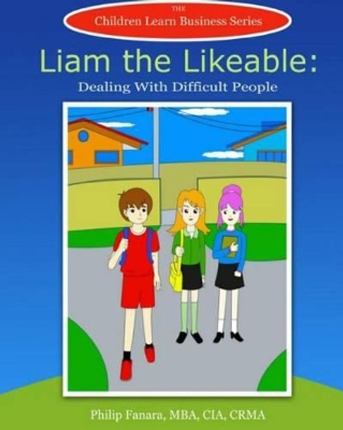 Liam the Likeable: Dealing With Difficult People by Stephen Gonzaga 9781507822067