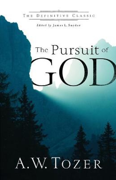 The Pursuit of God by A.W. Tozer