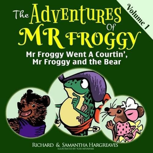 Mr Froggy Went A Courtin', Mr Froggy And The Bear by Samantha Hargreaves 9781519584830