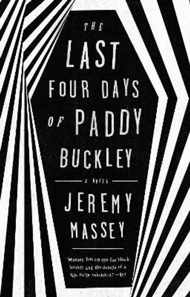 The Last Four Days Of Paddy Buckley by Jeremy Massey