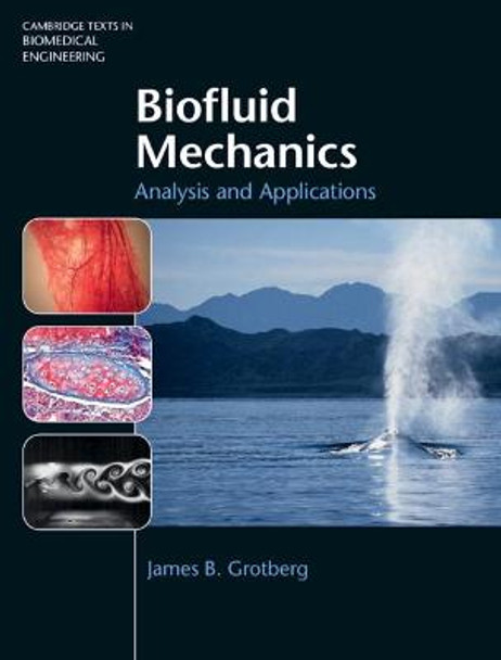 Biofluid Mechanics: Analysis and Applications by James B. Grotberg