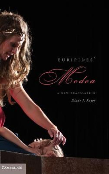 Euripides' Medea: A New Translation Diane J. Rayor (Grand Valley State University, Michigan) 9781107015661 Euripides' Medea: A New Translation Diane J. Rayor (Grand Valley State University, Michigan) 9781107015661