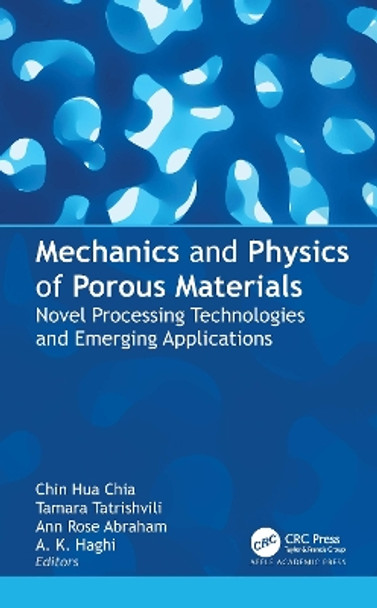 Mechanics and Physics of Porous Materials: Novel Processing Technologies and Emerging Applications by Chin Hua Chia 9781774914649
