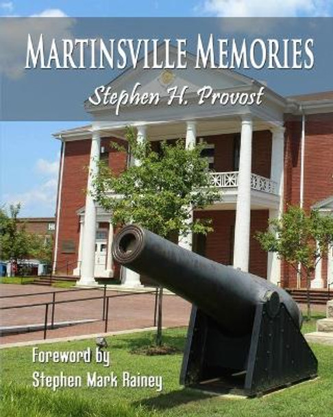Martinsville Memories by Stephen H Provost 9781949971033