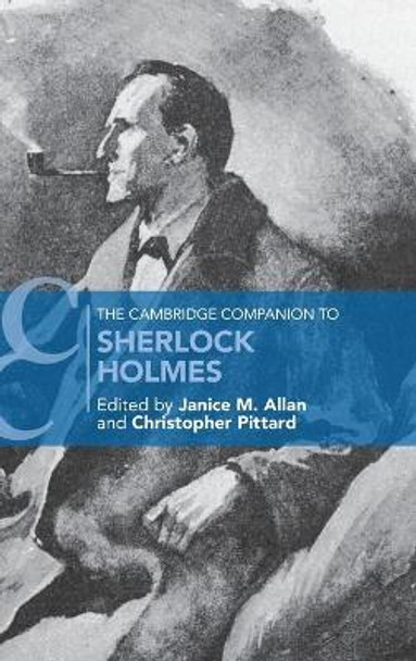 The Cambridge Companion to Sherlock Holmes by Janice M. Allan