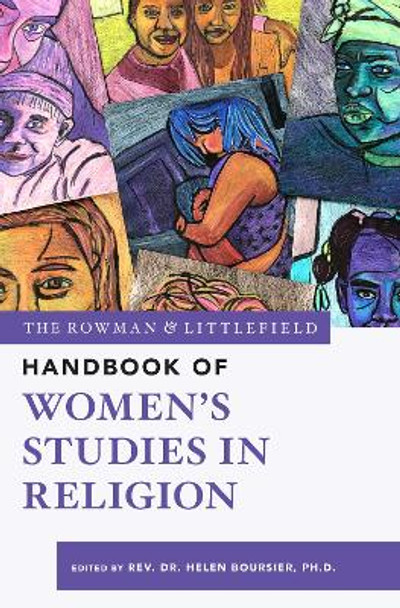 The Rowman & Littlefield Handbook of Women’s Studies in Religion by Helen T. Boursier 9781538180914