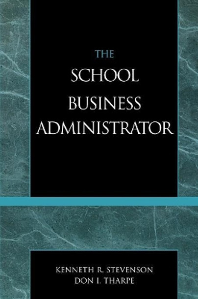 The School Business Administrator by Kenneth R. Stevenson 9781578860913