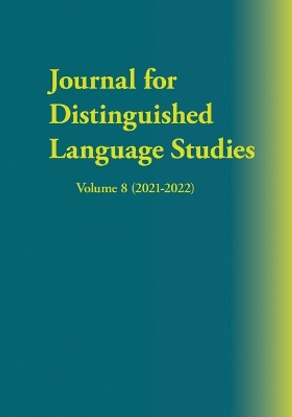 Journal for Distinguished Language Studies Volume 8 (2021-2022) by Yalun Zhou 9781950328970