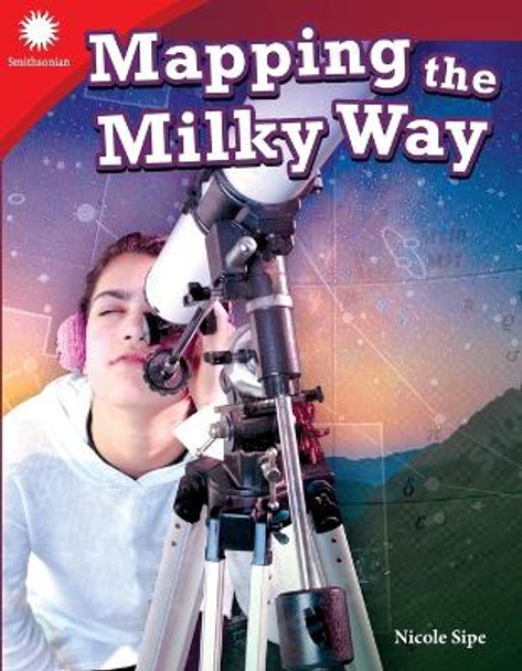 Mapping the Milky Way (Grade 3) by Nicole Sipe 9781493866892