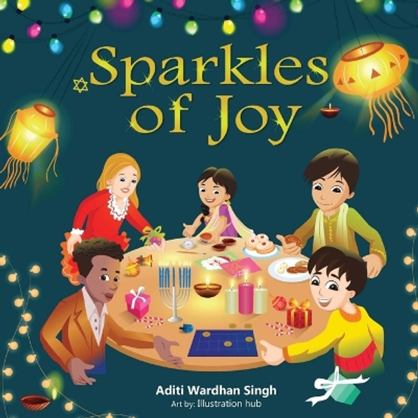Sparkles of Joy: A Children's Book that Celebrates Diversity and Inclusion by Aditi Wardhan Singh 9781733564946