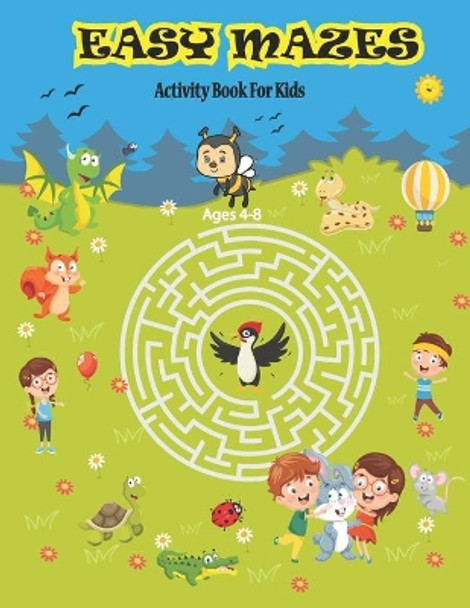 Easy Mazes Activity Book For Kids Ages 4-8: Amazing Mazes Activity Book For Boys and Girls. Puzzle Game For 4-6 6-8 Years Old kids. by Hs Color Press 9798643597995