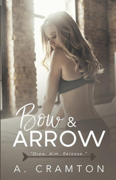 Bow & Arrow by A Cramton 9781717256287