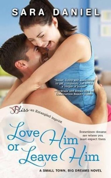 Love Him or Leave Him by Sara Daniel 9781494487201