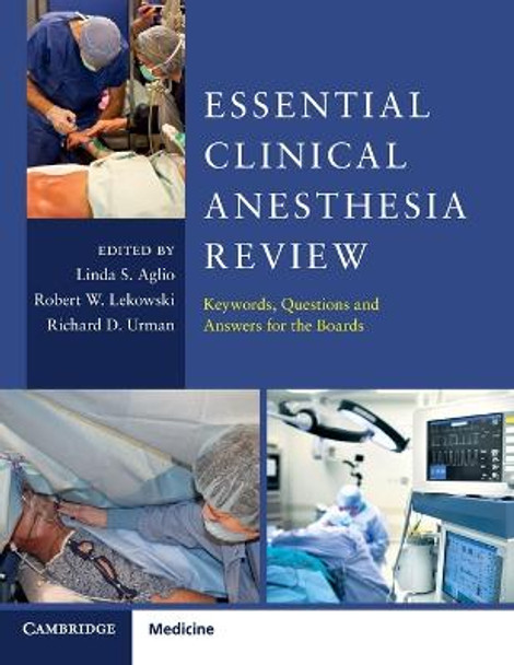 Essential Clinical Anesthesia Review: Keywords, Questions and Answers for the Boards by Linda S. Aglio