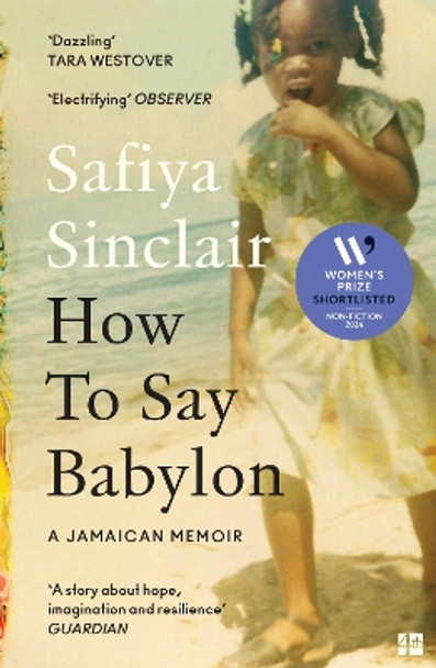 How To Say Babylon: A Jamaican Memoir by Safiya Sinclair 9780008491321