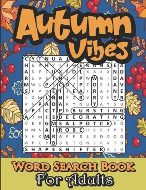 Autumn Word Search For Adults: Fall Word Searches Large Print Puzzle Book With 24 Puzzles In 3 Difficulty Levels (Easy, Medium And Hard) And Solutions. by Kr Gamerinpaper Publishing 9798694002752